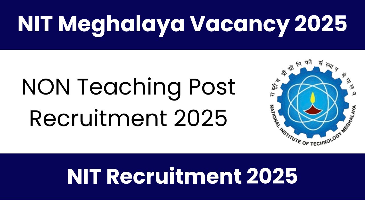 NIT Meghalaya Vacancy 2025