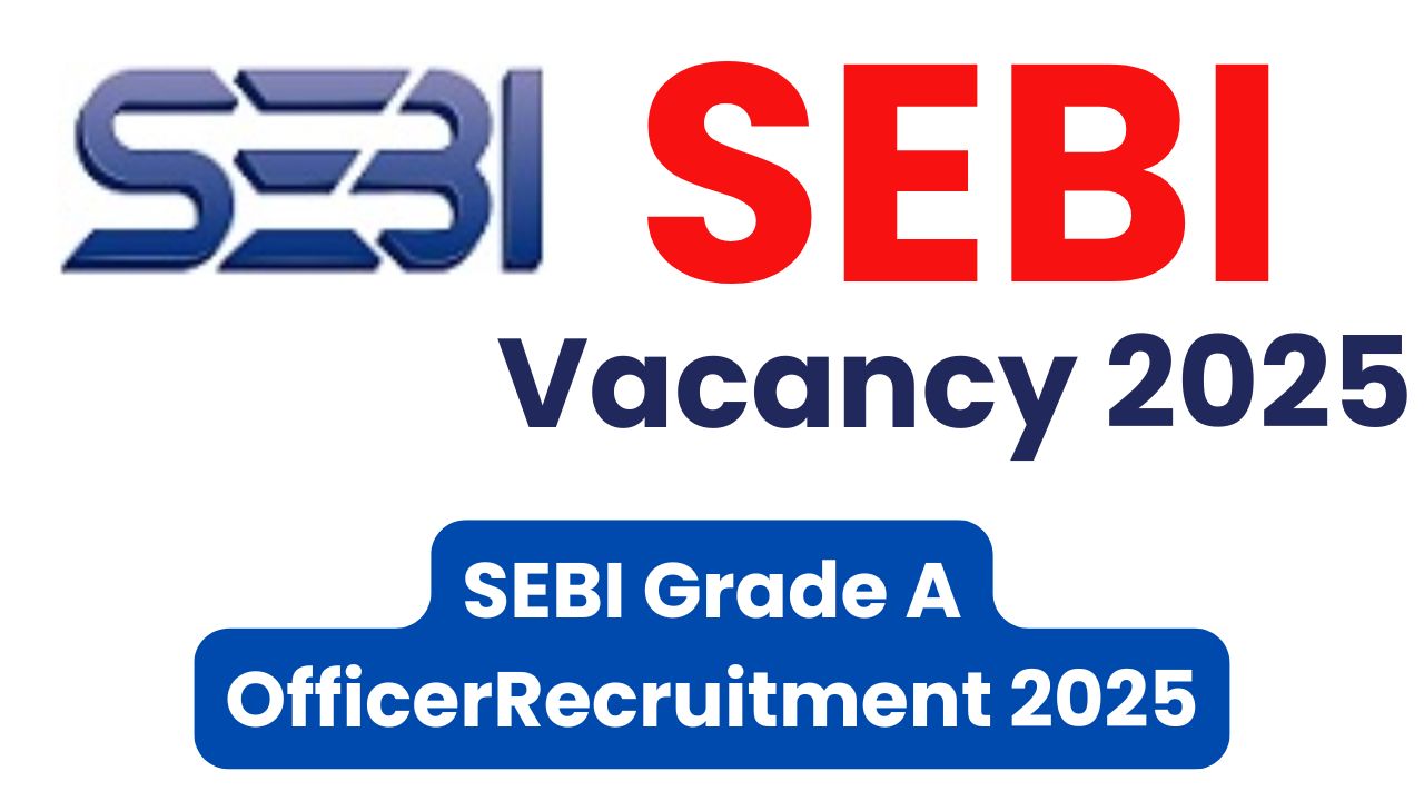 SEBI Officer Vacancy 2025
